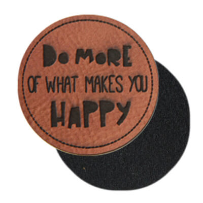 PREMIUM Etiquette en cuir synthétique « DO MORE OF WHAT MAKES YOU HAPPY », ronde